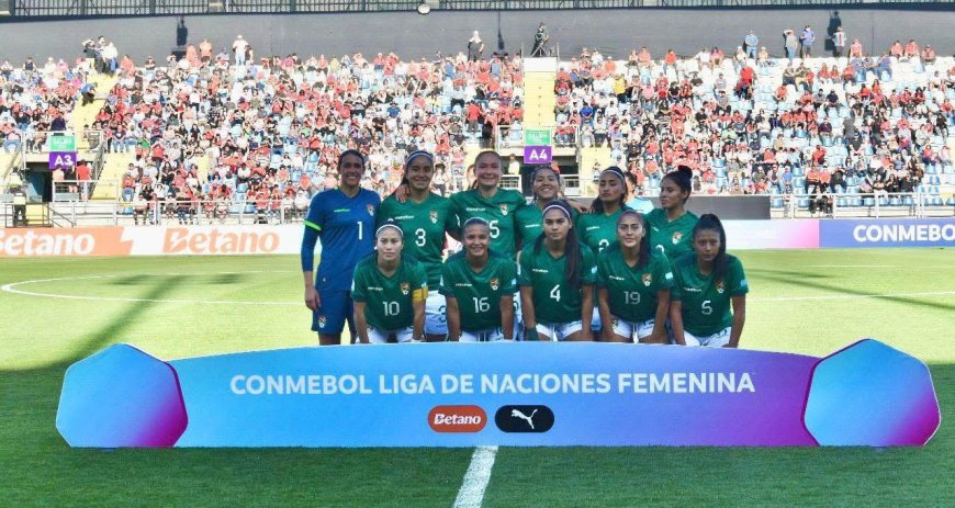 BOLIVIA CAYÓ ANTE CHILE EN LA LIGA DE NACIONES FEMENINA