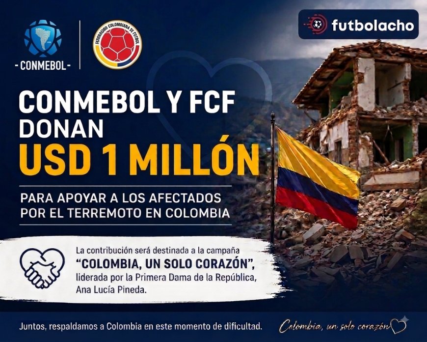 CONMEBOL Y FCF DONAN USD 1 MILLÓN PARA APOYAR A LOS AFECTADOS POR EL TERREMOTO EN COLOMBIA
